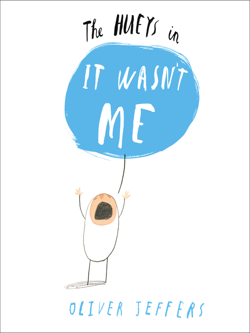 Title details for It Wasn't Me by Oliver Jeffers - Available